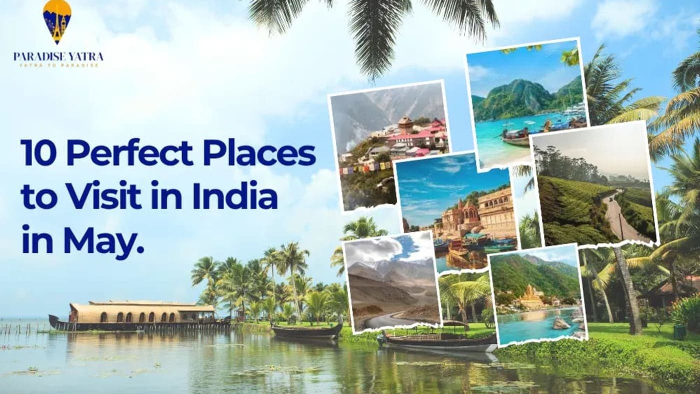 10 Perfect Places to Visit in India in May