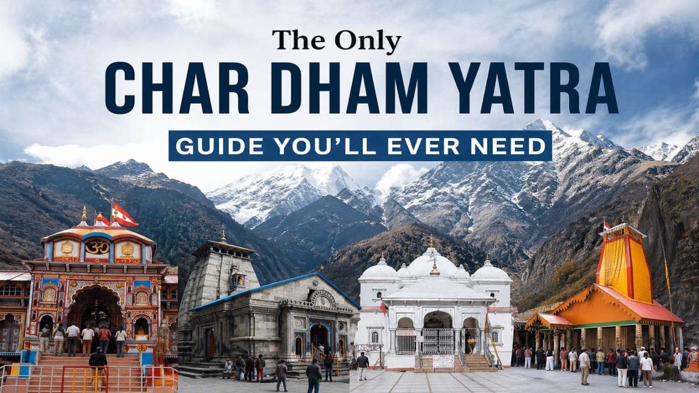 The Only Char Dham Yatra Guide You'll Ever Need (2026 Edition)