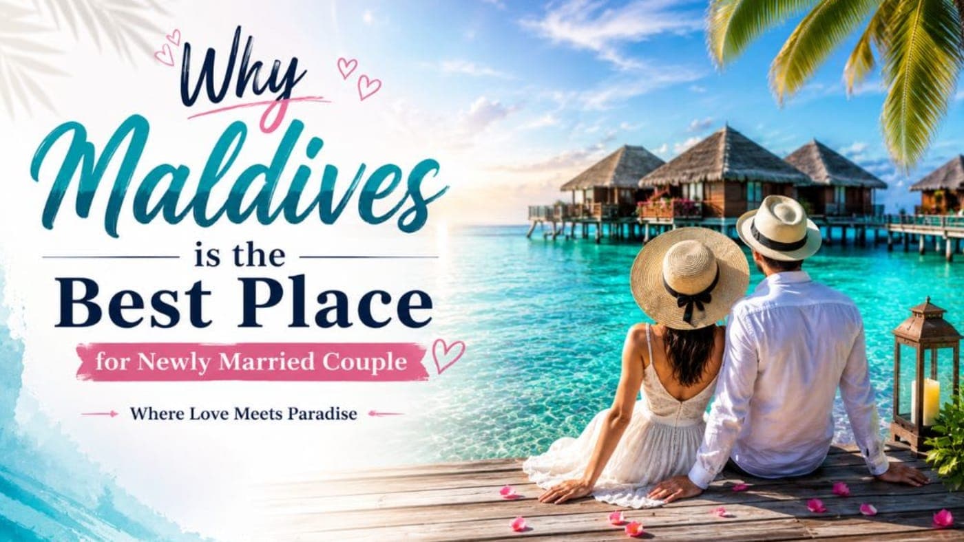 Why Maldives is best place for newly married couples
