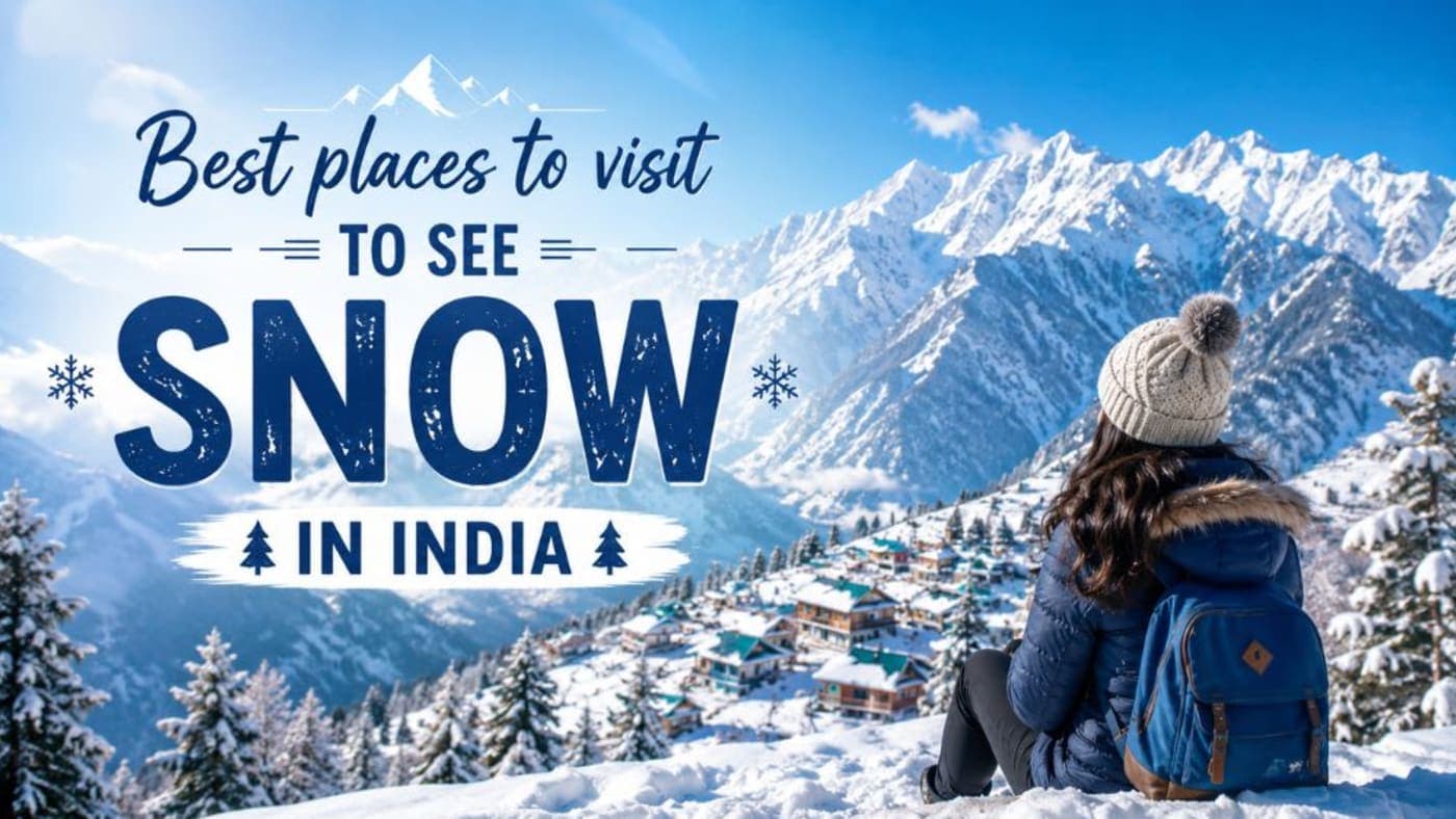 Best places to visit to see snow in India